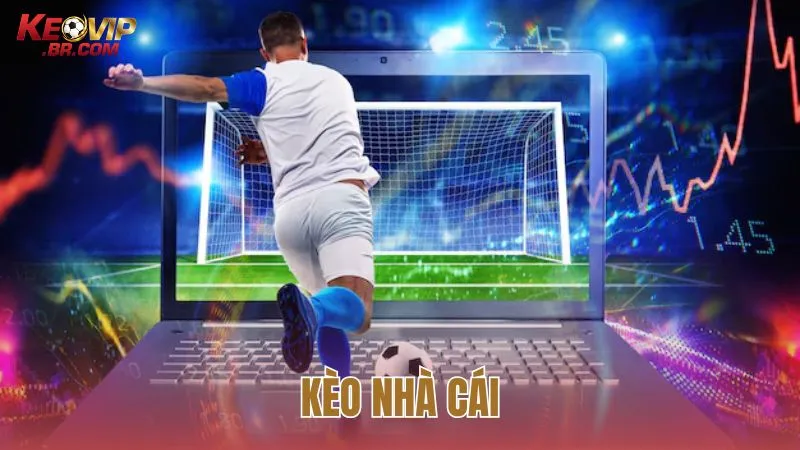 Kèo Nhà Cái: Kim chỉ nam giúp bạn đưa ra những quyết định đặt cược sáng suốt