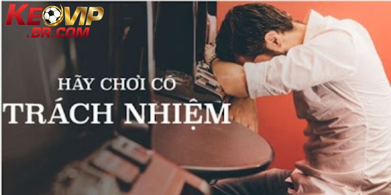 Nguyên tắc duy trì việc chơi có trách nhiệm